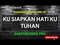 Download Lagu KU SIAPKAN HATI KU TUHAN - KARAOKE ROHANI [NIKITA] || NADA PRIA