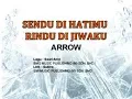Download Lagu Arrow - Sendu Dihatimu Rindu Dijiwaku HQ