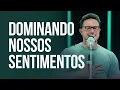 Download Lagu Dominando nossos sentimentos | Deive Leonardo