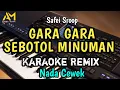 Download Lagu GARA GARA SEBOTOL MINUMAN KARAOKE REMIX NADA CEWEK