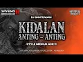 Download Lagu KIDALAN X ANTING ANTING STYLE GEDRUK ACR🔥 @LEMBU.NUSANTARA Remixer By @Arroweprojectofficial