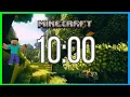 10 Minute Minecraft Timer With Relaxing Music