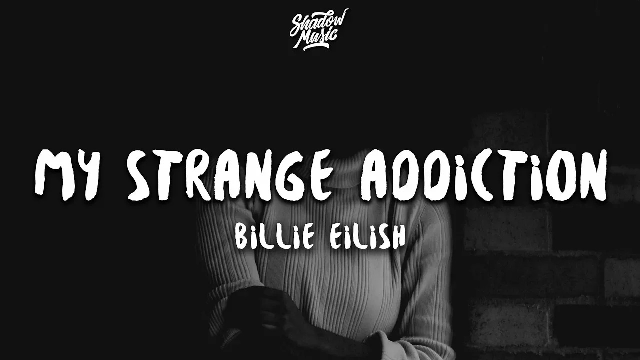 Billie Eilish - my strange addiction (Lyrics)