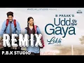 Download Lagu UDD GAYA REMIX | B Praak | Jaani | Gurnam Bhullar | Tania | Ft. P.B.K Studio