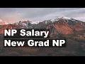 How much does a nurse practitioner make New grad NP salary NP Salary