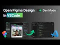 Figma Dev Mode How to open a Figma design in VScode