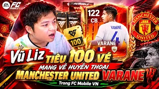 Vũ Liz Tiêu 100 Vé Mang Về Huyền Thoại Manchester United Raphael Varane Trong FC Mobile VN