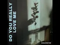 Do You Really Love Me - Collington