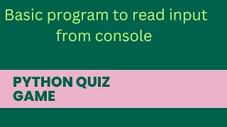 Python Quiz Game for beginners Simple program to read input from console