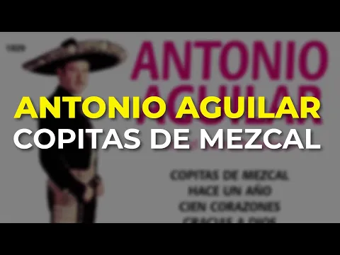 Download MP3 Antonio Aguilar - Copitas de Mezcal (Audio Oficial)