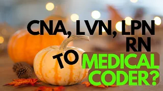 I M A CNA RN LVN LPN MA - WILL MEDICAL CODING BE EASY FOR ME