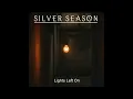 Lagu Silver Season – Lights Left On (Full Album) | Folk Rock