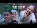 Download Lagu Pileh Gaseh - Nazar Shah Alam  (Official Music Video)
