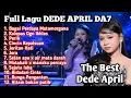 Lagu SUARA EMAS DEDE APRIL DA7 || Full Lagu Terbaik Viral