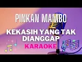 Download Lagu PINKAN MAMBO - Kekasih yang tak dianggap ( karaoke ) - Tanpa vocal