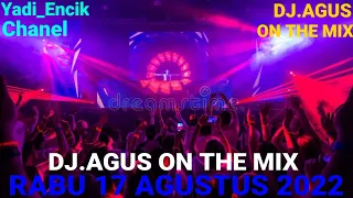 dj agus on the mix live terbaru rabu 17 agustus 2022 ayo goyang ayak sayang