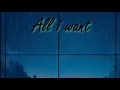 Download Lagu All I want  ( Lofi Remix )