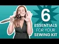6 Sewing Kit Essentials