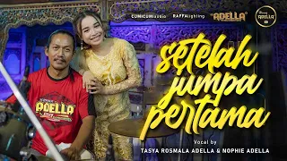 setelah jumpa pertama tasya rosmala adella ft nophie adella om adella