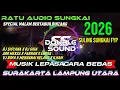 Lagu ❇️NEW RATU AUDIO 2026 SUNGKAI MUSIC LEPAS BERTABUR BINTANG LAMPUNG UTARA VJ ROFA DKK#ratuaudio #dj 