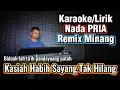 Lagu KASIAH HABIH SAYANG TAL HILANG ( Ratu Sikumbang ) - Karaoke/Lirik Nada PRIA