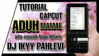Download TUTORIAL EDIT VIDEO LAGU ADUH MAMAE ADA COWOK BAJU HITAM DJ IKYY PAHLEVI MP3