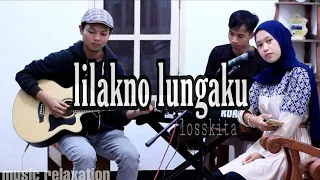 Download LILAKNO LUNGAKU- losskita cover akustik live MP3