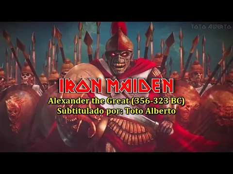 Download MP3 Iron Maiden - Alexander the Great (356-323 B.C.)[Subtitulos al Español / Lyrics]