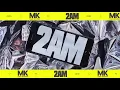 MK - 2AM Ft. Carla Monroe (Audio)