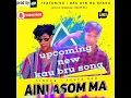 Lagu Aini Asom Ma | New Kau Bru Upcoming Song | AKUFA Bru ft. Bru Din Ha Reang | Kau Bru Hit Song