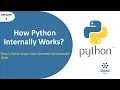 Lecture - 2 How Python Internally Works