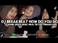 Download Lagu DJ BREAKBEAT HOW DO YOU DO SEPTI BLOODZ SOUND JEDAG JEDUG VIRAL TIKTOK TERBARU 2023