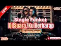 Download Lagu DJ SUARA, (KU BERHARAP) - HIJAU DAUN‼️DJ VIRAL TIKTOK‼️ VERSION FUNKOT‼️