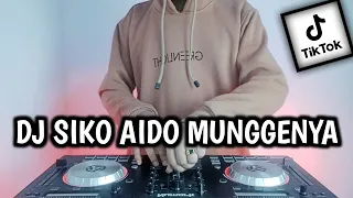 Download DJ SIKO AIDO MUNGGENYA REMIX DERO VIRAL TIK TOK TERBARU FULL BASS MP3