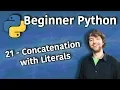 Beginner Python Tutorial 21 - Concatenation with Literals Automatic
