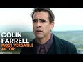 Why Colin Farrell Is the Most Versatile Actor of Our Time