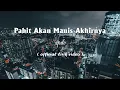 Download Lagu Ukays - Pahit Akan Manis Akhirnya [Lirik]