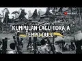 Download Lagu KUMPULAN LAGU TORAJA TEMPO DULU [ Playlist Album Lagu Toraja Kenangan ]