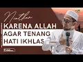 Download Lagu Niatkan Karena Allah Agar Tenang Hati Ikhlas - Ustadz Adi Hidayat