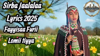 Fayyisaa Furii Lomii Tiyya Lyrics Sirba Jaalalaa 2025 
