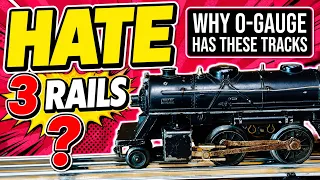 HATE 3 Rail Trains Why O-Gauge Trains Have THESE Tracks