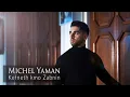 Lagu Michel Yaman- Kefneth kmo zabnin