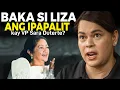 Lagu BAKA SI LIZA ARANETA MARCOS ANG IPAPALIT KAY VP SARA DUTERTE?