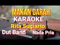 Download Lagu MAKAN DARAH - Rita Sugiarto | karaoke nada pria | lirik