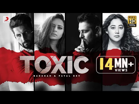 Download MP3 Badshah - Toxic | Payal Dev | Ravi Dubey | Sargun Mehta | Official Music Video 2020