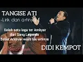 Download Lagu TANGISE ATI -DIDI KEMPOT LIRIK DAN ARTINYA,LAGU TER AMBYAR MP3