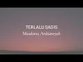 Download Lagu Terlalu Sadis - Maulana Ardiansyah (Lirik)