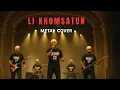 Lagu LI KHOMSATUN | METAL COVER