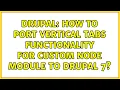 Drupal How to port vertical tabs functionality for custom node module to Drupal 7
