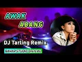 Download Lagu AWAK ABANG - WATY // DJ TARLING REMIX